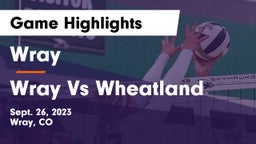 Wray  vs Wray Vs Wheatland Game Highlights - Sept. 26, 2023