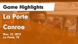 La Porte  vs Conroe  Game Highlights - Nov. 22, 2019