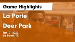 La Porte  vs Deer Park  Game Highlights - Jan. 7, 2020