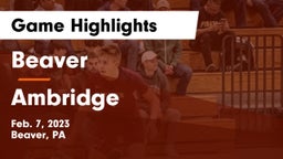Beaver  vs Ambridge  Game Highlights - Feb. 7, 2023