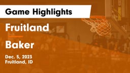 Fruitland  vs Baker  Game Highlights - Dec. 5, 2023