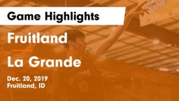Fruitland  vs La Grande Game Highlights - Dec. 20, 2019