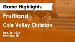 Fruitland  vs Cole Valley Christian  Game Highlights - Dec. 29, 2023