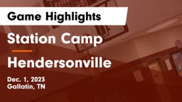 Station Camp  vs Hendersonville  Game Highlights - Dec. 1, 2023