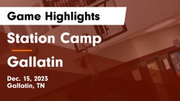 Station Camp  vs Gallatin  Game Highlights - Dec. 15, 2023
