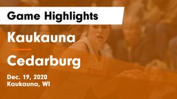 Kaukauna  vs Cedarburg  Game Highlights - Dec. 19, 2020