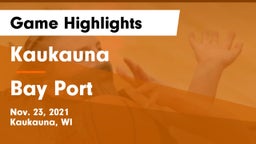 Kaukauna  vs Bay Port  Game Highlights - Nov. 23, 2021