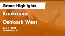 Kaukauna  vs Oshkosh West  Game Highlights - Dec. 7, 2021