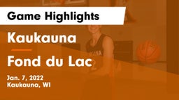 Kaukauna  vs Fond du Lac  Game Highlights - Jan. 7, 2022
