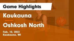 Kaukauna  vs Oshkosh North  Game Highlights - Feb. 10, 2022