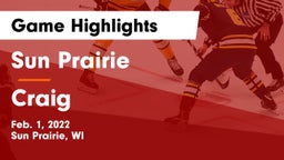 Sun Prairie vs Craig  Game Highlights - Feb. 1, 2022