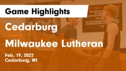 Cedarburg  vs Milwaukee Lutheran  Game Highlights - Feb. 19, 2022