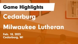 Cedarburg  vs Milwaukee Lutheran  Game Highlights - Feb. 18, 2023