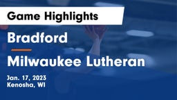 Bradford  vs Milwaukee Lutheran  Game Highlights - Jan. 17, 2023