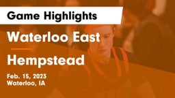 Waterloo East  vs Hempstead  Game Highlights - Feb. 15, 2023