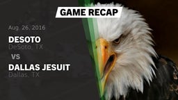 Recap: DeSoto  vs. Dallas Jesuit  2016