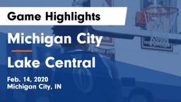 Michigan City  vs Lake Central  Game Highlights - Feb. 14, 2020