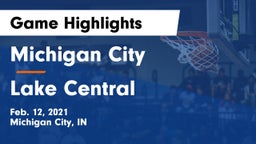 Michigan City  vs Lake Central  Game Highlights - Feb. 12, 2021