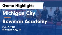 Michigan City  vs Bowman Academy  Game Highlights - Feb. 7, 2023