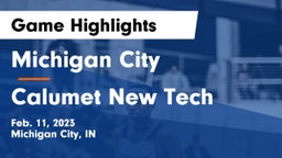 Michigan City  vs Calumet New Tech  Game Highlights - Feb. 11, 2023