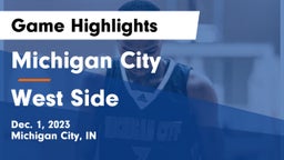 Michigan City  vs West Side  Game Highlights - Dec. 1, 2023