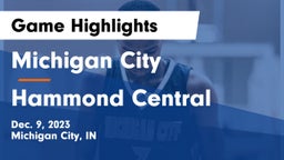 Michigan City  vs Hammond Central  Game Highlights - Dec. 9, 2023