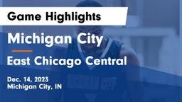 Michigan City  vs East Chicago Central  Game Highlights - Dec. 14, 2023
