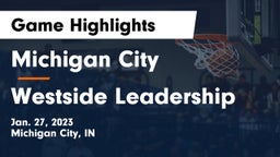 Michigan City  vs Westside Leadership  Game Highlights - Jan. 27, 2023