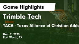 Trimble Tech  vs TACA - Texas Alliance of Christian Athletes Game Highlights - Dec. 2, 2023