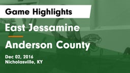 East Jessamine  vs Anderson County  Game Highlights - Dec 02, 2016