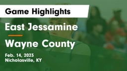 East Jessamine  vs Wayne County  Game Highlights - Feb. 14, 2023