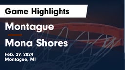 Montague  vs Mona Shores  Game Highlights - Feb. 29, 2024