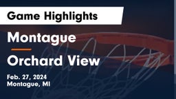 Montague  vs Orchard View  Game Highlights - Feb. 27, 2024