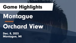 Montague  vs Orchard View  Game Highlights - Dec. 8, 2023