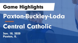 Paxton-Buckley-Loda  vs Central Catholic  Game Highlights - Jan. 18, 2020