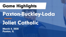Paxton-Buckley-Loda  vs Joliet Catholic Game Highlights - March 4, 2020