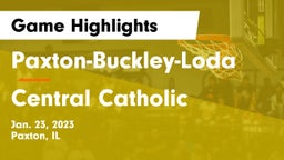 Paxton-Buckley-Loda  vs Central Catholic  Game Highlights - Jan. 23, 2023