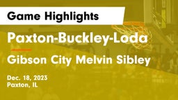 Paxton-Buckley-Loda  vs Gibson City Melvin Sibley Game Highlights - Dec. 18, 2023