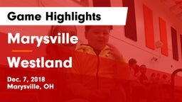 Marysville  vs Westland  Game Highlights - Dec. 7, 2018
