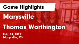 Marysville  vs Thomas Worthington  Game Highlights - Feb. 24, 2021