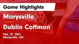 Marysville  vs Dublin Coffman  Game Highlights - Feb. 27, 2021