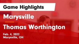 Marysville  vs Thomas Worthington  Game Highlights - Feb. 4, 2022