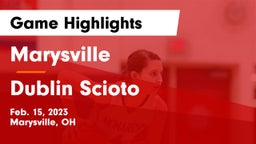 Marysville  vs Dublin Scioto  Game Highlights - Feb. 15, 2023