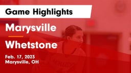 Marysville  vs Whetstone  Game Highlights - Feb. 17, 2023