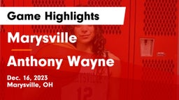 Marysville  vs Anthony Wayne  Game Highlights - Dec. 16, 2023