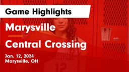 Marysville  vs Central Crossing  Game Highlights - Jan. 12, 2024
