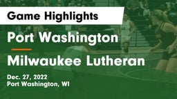 Port Washington  vs Milwaukee Lutheran  Game Highlights - Dec. 27, 2022