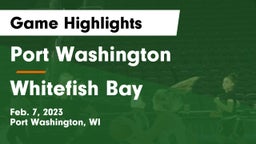 Port Washington  vs Whitefish Bay  Game Highlights - Feb. 7, 2023