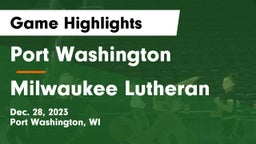 Port Washington  vs Milwaukee Lutheran  Game Highlights - Dec. 28, 2023