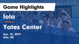 Iola  vs Yates Center Game Highlights - Jan. 15, 2019